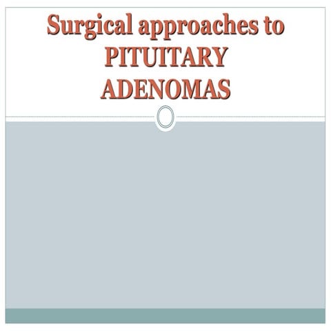 Surgical approach to pituitary adenoma