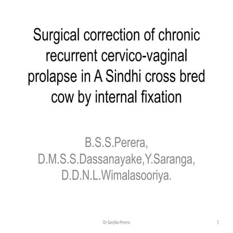 Surgical correction of chronic recurrent cervico vaginal prolapse in
