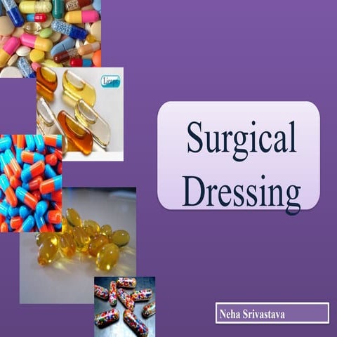 Surgical dressing                   .pptx