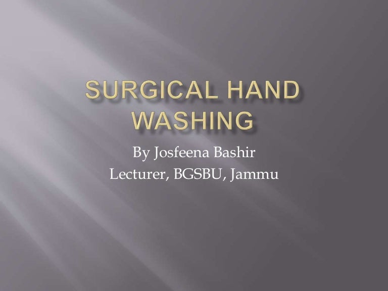 Surgical hand washing