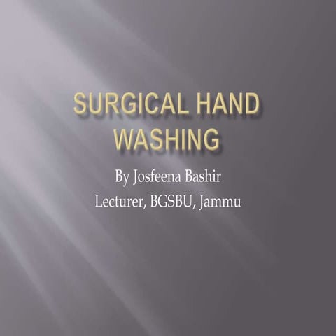 Surgical hand washing