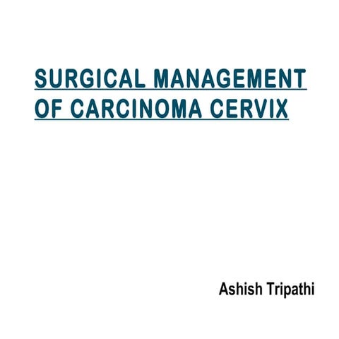 Surgical management of carcinoma cervix