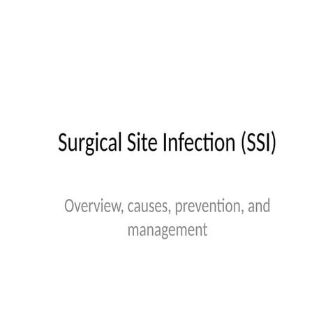 Comprehensive Guide to Surgical Site Infection: Causes, Prevention, and ...