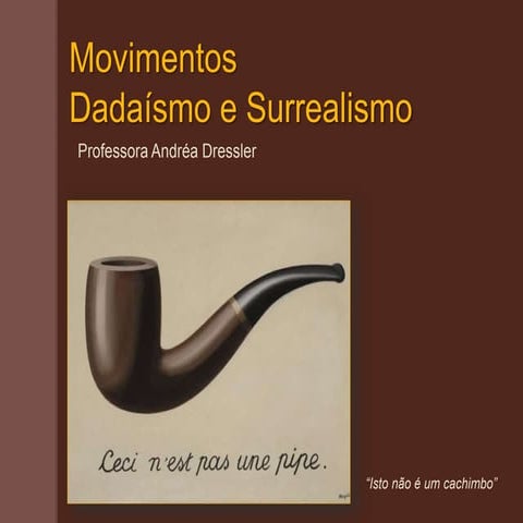 Movimentos Dadaísmo e Surrealismo
