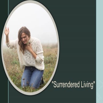 Surrendered Living: Embracing Godly Life and Transformation | PPTX