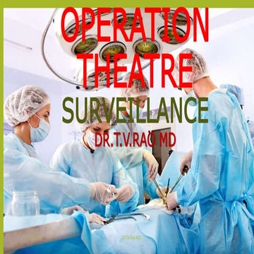Operation theatre surveillance by Dr.T.V.Rao MD | PPTX