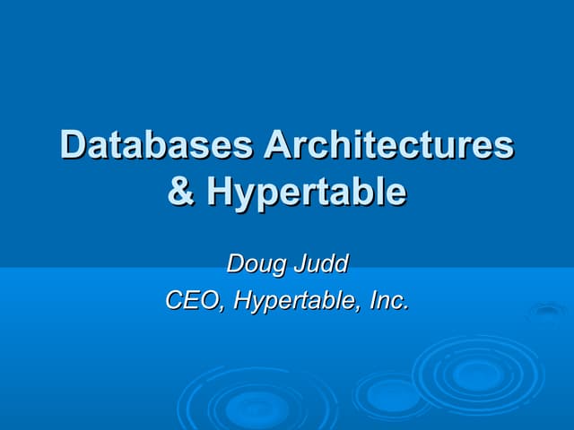 Database Architectures and Hypertable