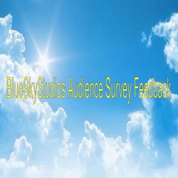 BlueSkyStudios Initial Audience Survey