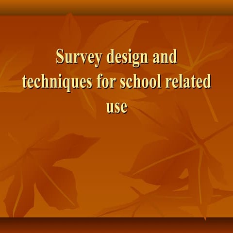 Survey design and techniques for school related use