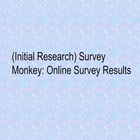 Survey monkey results Re-DO
