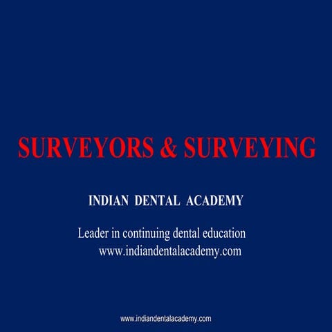 Surveyors & surveying in dentistry / dentistry dental implants