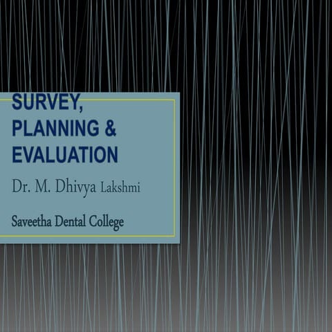 Survey, planning & evaluation