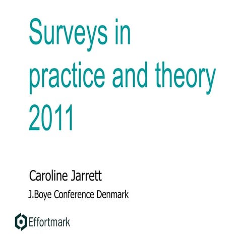 Surveys in practice and theory