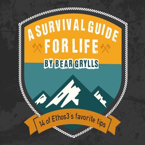 A Survival Guide for Life - 14 of Our Favorite Tips