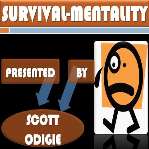The 'Survival' Mentality