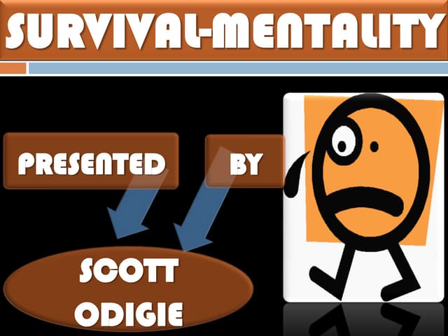 The 'Survival' Mentality