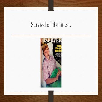 Survival of the fittest.