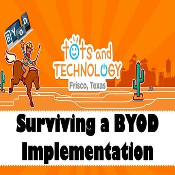 Surviving a BYOD Implementation - Tots Frisco 16