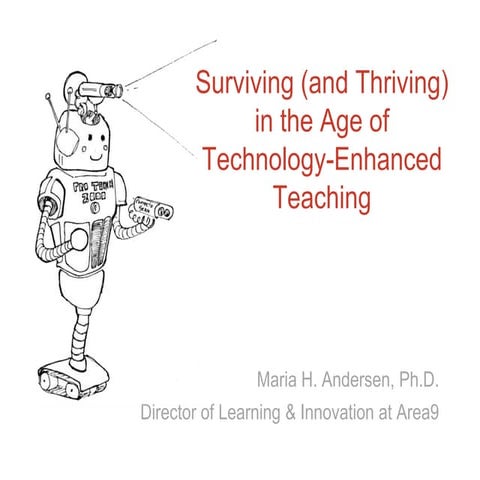 Surviving (and thriving) in the Age of Technology-Enhanced Instruction