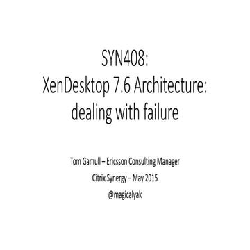 Citrix XenDesktop: Dealing with Failure - SYN408