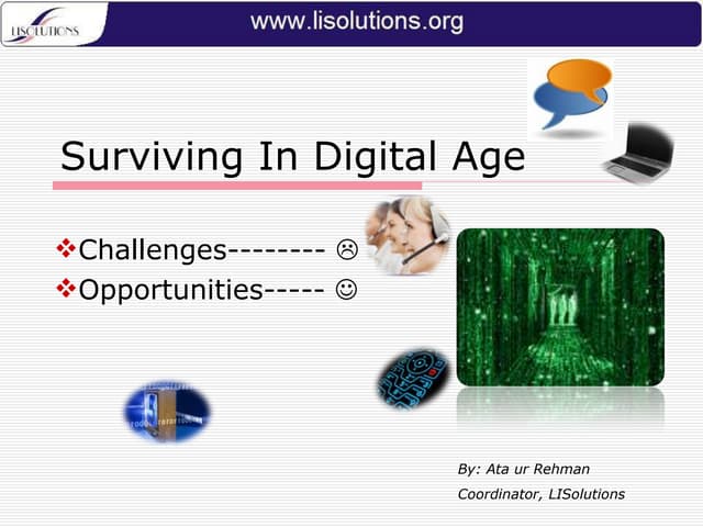 Surviving in digital age: Challenges for LIS professionals by Ata ur Rehman