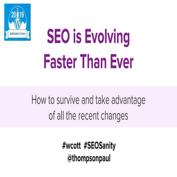 SEO is Evolving Faster Than Ever - survive and take advantage of all the rece...
