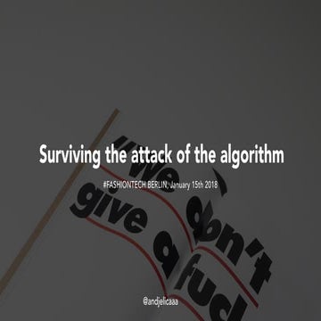 Surviving the Attack of the Algorithm