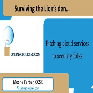 Surviving the lions den - how to sell SaaS services to security oriented cust...