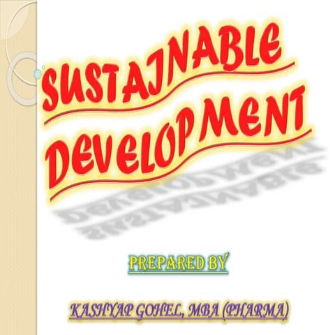 Susainable development by kashyap gohe;