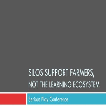 "Silos Support Farmers, Not the Learning Ecosystem" By Susan Meek- Serious Pl...
