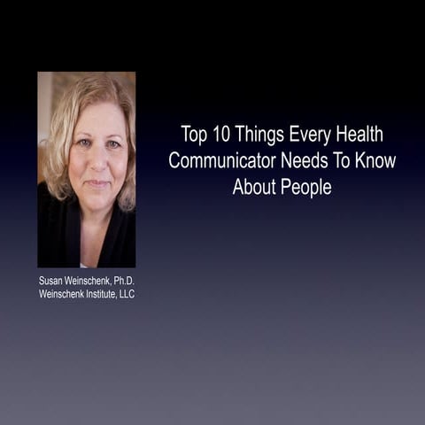 Susan Weinschenk - Top 10 things every health communicator needs to know abou...