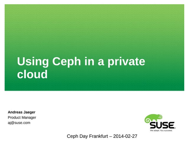 Using Ceph in a Private Cloud - Ceph Day Frankfurt 
