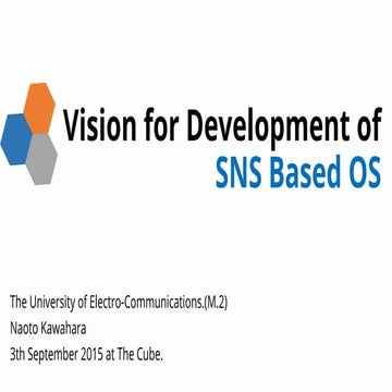 Vision for Development of SNS Based OS