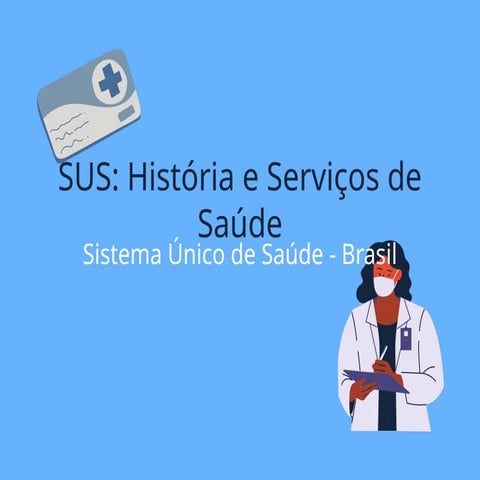História, Princípios e Desafios do Sistema Único de Saúde (SUS) no ...