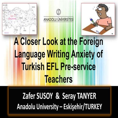 A Closer Look at the Foreign Language Writing Anxiety of Turkish EFL Pre-serv...