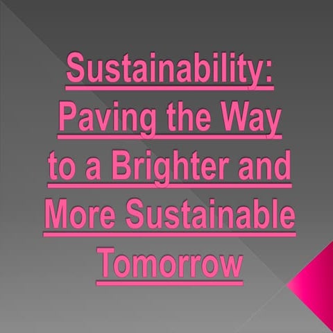 Sustainability: Paving the Way to a Brighter and More Sustainable Tomorrow