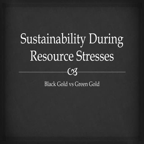 Sustainability during resource stresses