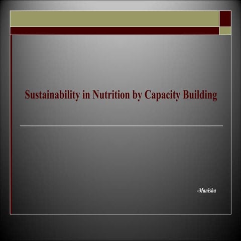 Sustainability in nutrition by capacity building | PPT
