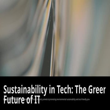 Sustainability in Tech The Green Future of IT.pptx
