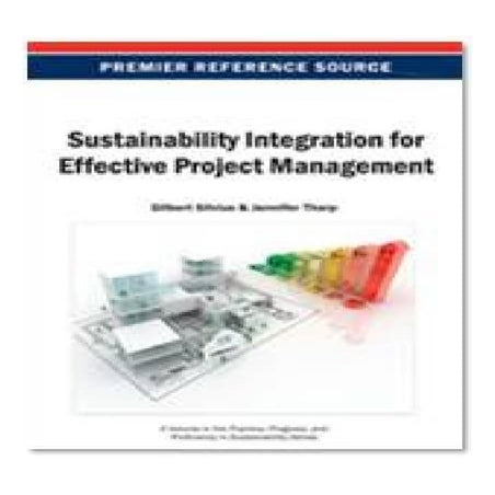 Sustainability Integration for Effective Project Management, IGI Global 2013