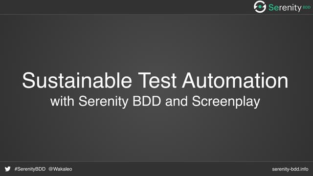 Sustainable Test Automation with Serenity BDD and Screenplay