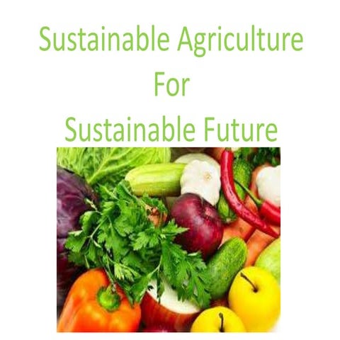 Sustainable agriculture for sustainable future