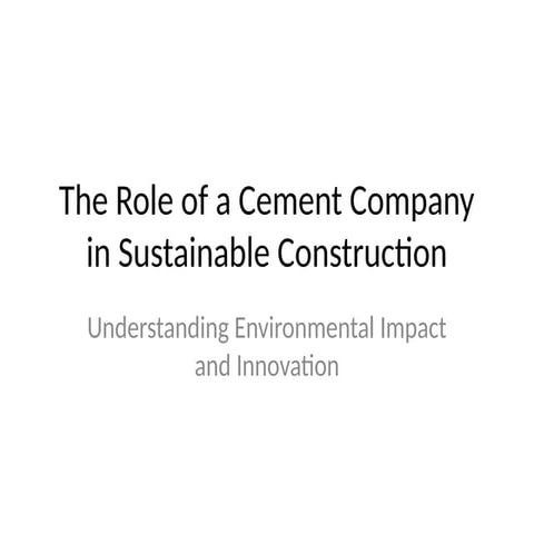 The role of a cement company in sustainable construction | PPTX