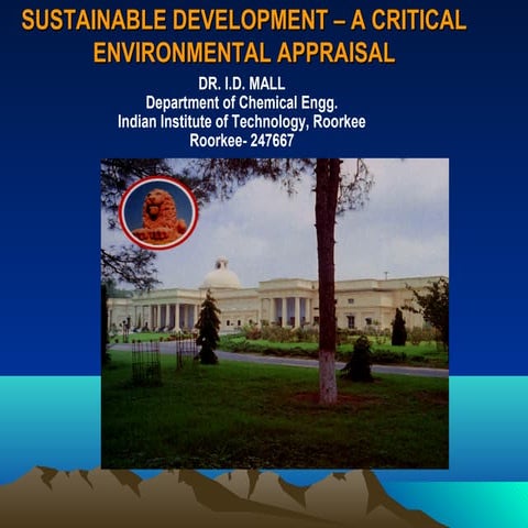SUSTAINABLE DEVELOPMENT – A CRITICAL  ENVIRONMENTAL APPRAISAL 