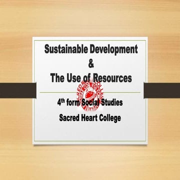 Sustainable development & The use of Resources