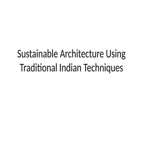 Sustainable Architecture Using Traditional Indian Techniques | PPTX