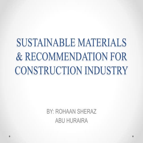 SUSTAINABLE MATERIALS AND RECOMMENDATION FOR CONSTRUCTION INDUSTRY.pptx