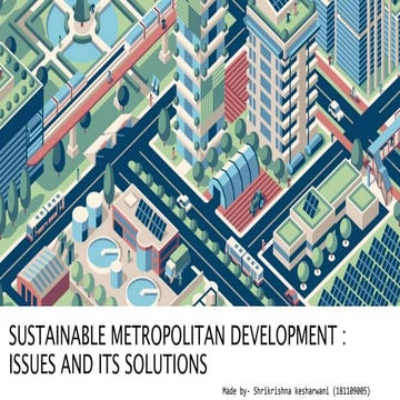 Sustainable metropolitan development- issues and its solutions.
