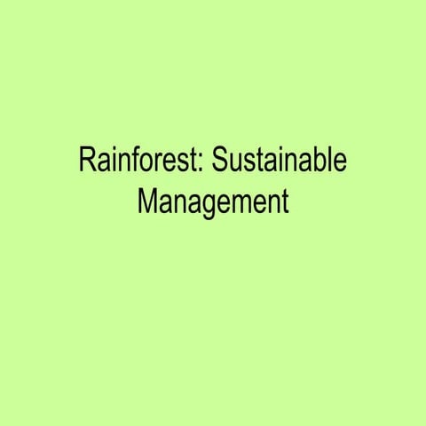 Sustainable rainforest management