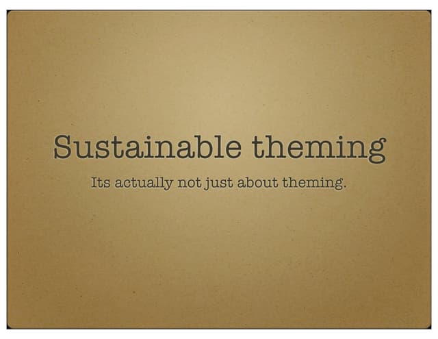Sustainable Theming